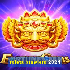 roleta brawlers 2024